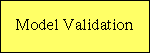 MODEL VALIDATION